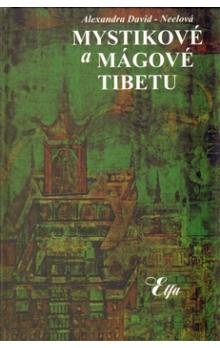 Mystikové a mágové Tibetu - Alexandra David - Neelová - Kliknutím na obrázek zavřete